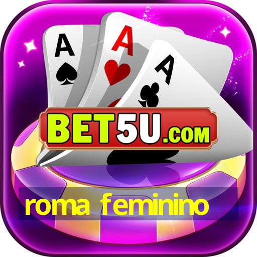 roma feminino